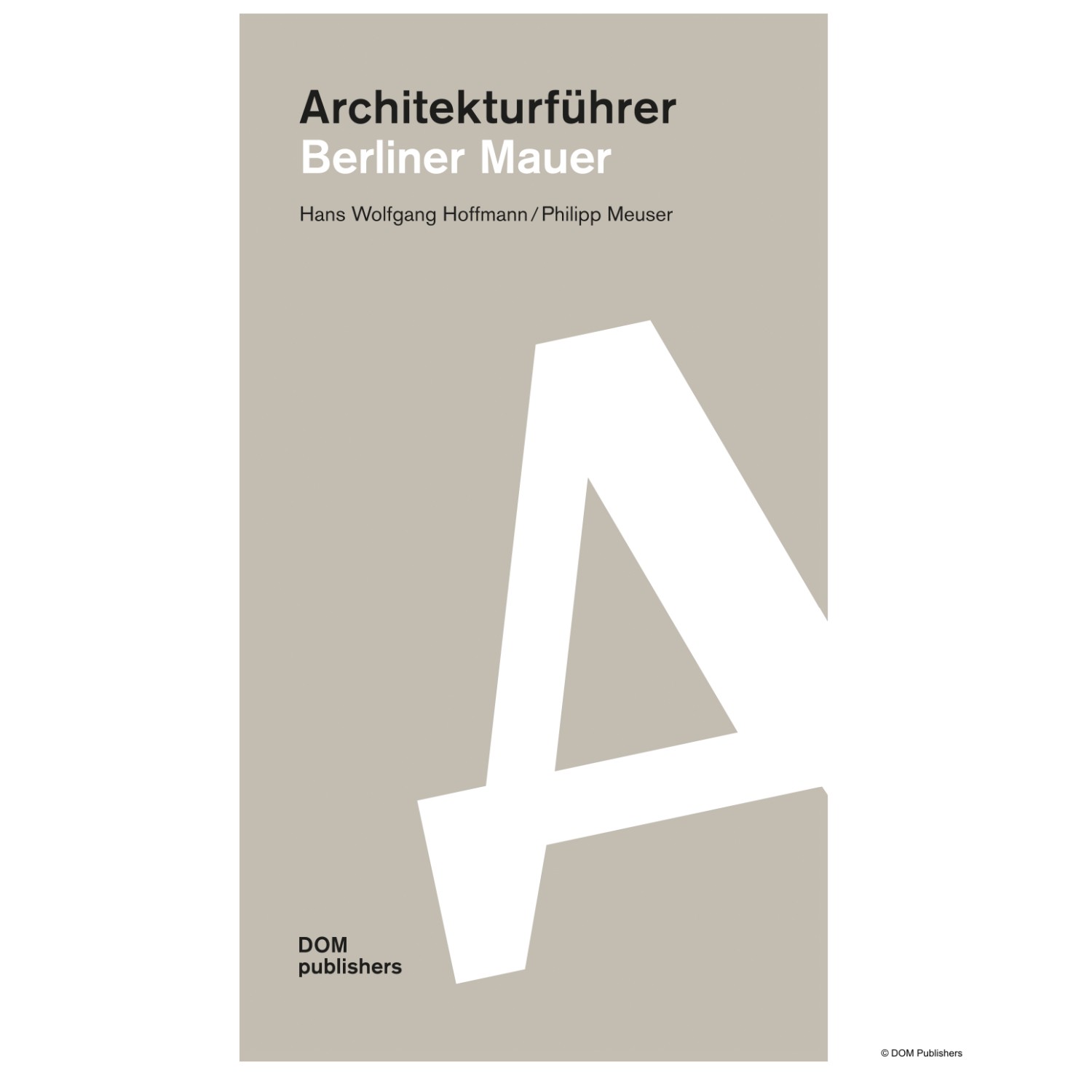 DOM Publishers Architekturführer Berliner Mauer